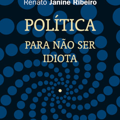 [epub Download] Política: Para não ser idiota BY : Mario Sergio Cortella & Renato Janine Ri
