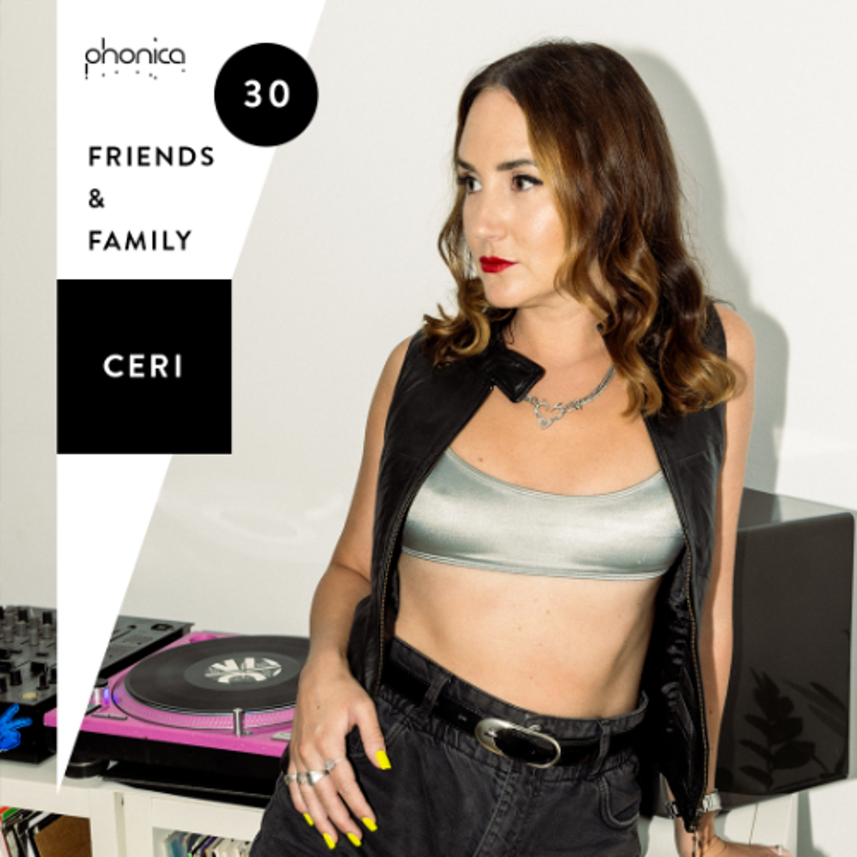 Phonica Friends & Family Mix Series 30: Ceri episode artwork