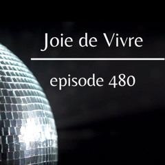 Joie de Vivre - Episode 480