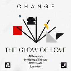 Change - The Glow of Love (Plaster Hands Radio Edit)