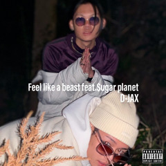 Feel like a beast feat.$ugar planet
