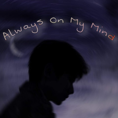 Always On My Mind (feat. 2G & ZK Ben)