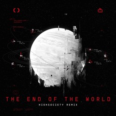 Celldweller & Daedric - The End Of The World (HIGHSOCIETY Remix)