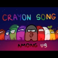 The Crayon Song(Among Us)