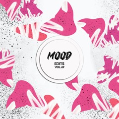 Mood Edits Vol. 69 (Valek, Jarv, J Aristi, Lexont, Nickotik) Bandcamp Exclusive