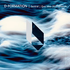 D-Formation - Zentral Que Idea(2023 Rework), Beatfreak Recordings