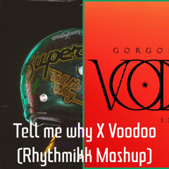 Voodoo X Tell Me Why (rhythmikk mashup)