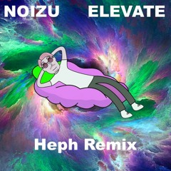 Noizu-Elevate (Heph Remix)