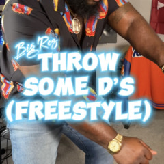 Throw Some D's (Freestyle)