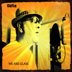 We are glass (in the style of Gary Numan)