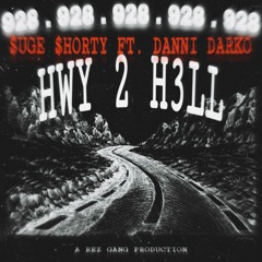 $uge$horty ft. Danni Darko - "HWY 2 H3LL" (prod. Nekk)