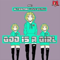 Groove Coverage - God Is A Girl(Altraman Love Remix)