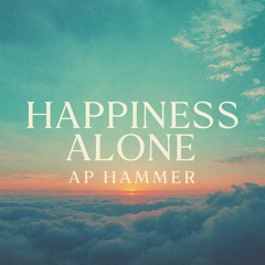 Happiness Alone