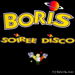 Boris - Soirée  Disco (DJ RICO Re Edit)