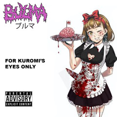 BULMAブルマ - FOR KUROMI'S EYES ONLY (OFFICIAL AUDIO)