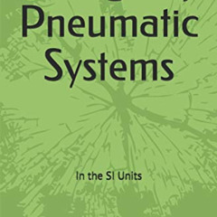 download EPUB 📖 Design of Pneumatic Systems: In the SI Units (Pneumatic Book Series