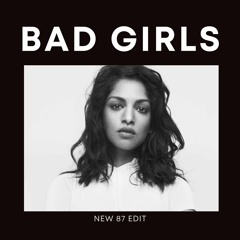 M.I.A. - BAD GIRLS (NEW 87 EDIT)