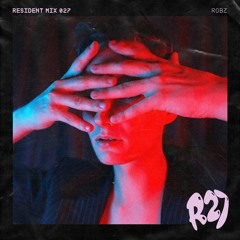 Resident Mix 027 - RobZ (sweet serotonin)
