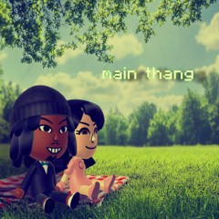 main thang!