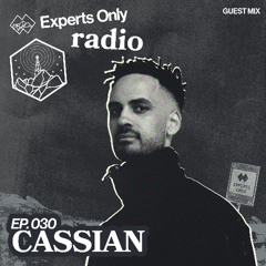 Experts Only Radio #030 - Cassian Takeover
