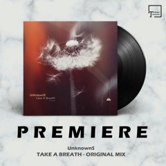 PREMIERE: UnknownS - Take A Breath (Original Mix) [IBOGATECH RECORDS]