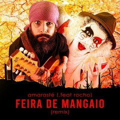 Feira De Mangaio  - Amarastê feat. Rocho Remix