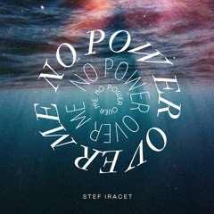 Stef Iracet - No Power Over Me - FREEDOWNLOAD!