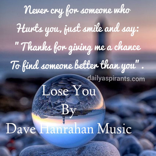 Lose You by Dave Hanrahan Music