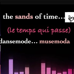The Sands Of Time... (le temps qui passe)