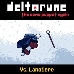 [Deltarune: The Same Puppet, Again] Vs. Lanciere