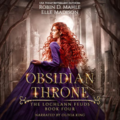 [Free] PDF 💚 Obsidian Throne: The Lochlann Feuds, Book 4 by  Robin D. Mahle,Elle Mad