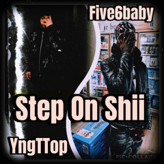 Step on shii x Five6baby