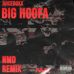 Big Hoofa (NMD Remix)