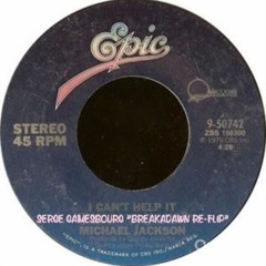 Michael Jackson 'I Can't Help It' (Serge Gamebsourg 'Breakadawn' Re-Flip) 30 sec silence's NOT on DL