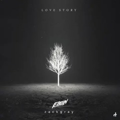 EBEN & Zack Gray - Love Story