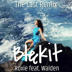 Roxie feat. Walden- Błękit (The Last Remix)