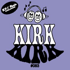 B.P.T. Radio 083: Kirk