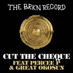 The Brkn Record - Cut The Cheque (featuring Percee P & Great Okosun)