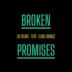 Broken Promises (feat. Elbig Raingz)