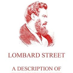 [VIEW] PDF 🎯 Lombard Street - A Description of the Money Market by Walter Bagehot KI