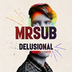 MRSUb - Delusional