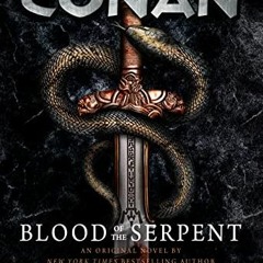 ❤️ Read Conan - Blood of the Serpent: The All-New Chronicles of the Worlds Greatest Barbarian He
