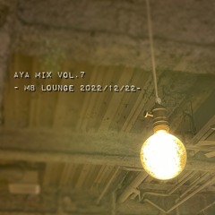 AYA mix vol.7  -MB lounge 20221222-