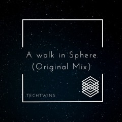 A Walk Into Sphere (Original Mix)