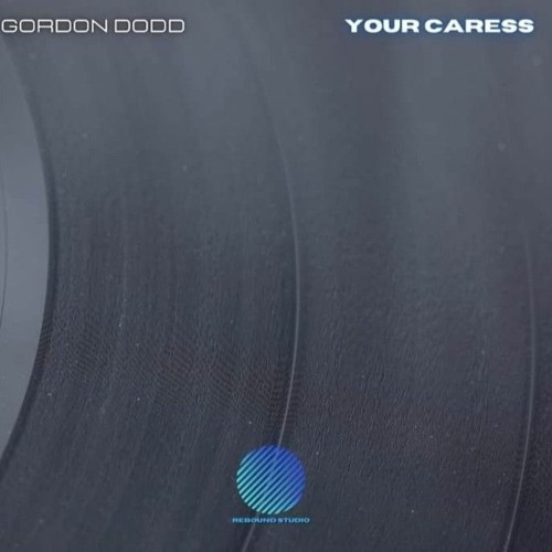 Gordon Dodd - Your Caress Master].wav  FREE DOWNLOAD ENJOY 💣💥