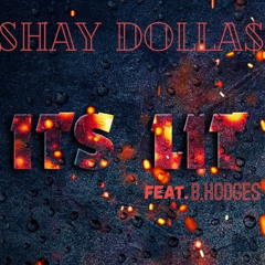 Its Lit  $hay Dolla$ x B.Hodges