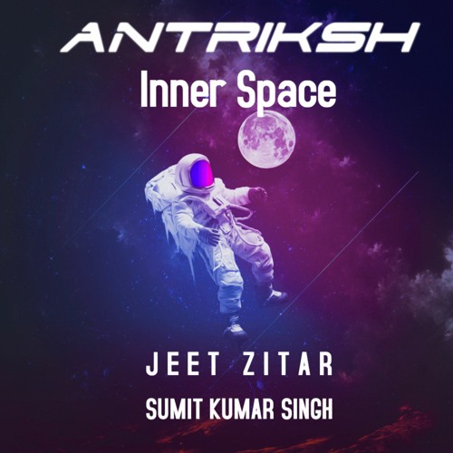 ANTRIKSH "ॐ" INNER SPACE feat. Sumit K. Singh - Dance Meditation Tribal Trance