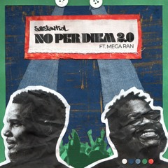 No Per Diem 2.0 (feat. Mega Ran)