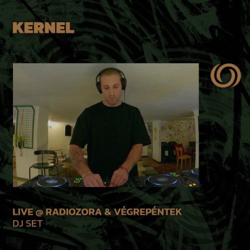 KERNEL @ RadiOzora & VégrePéntek in Központ | 13/06/2025