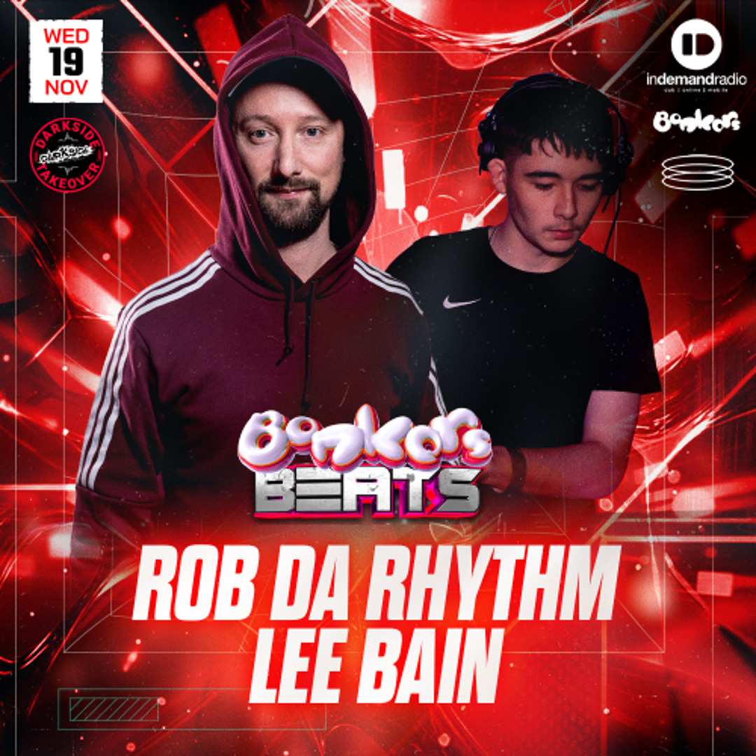 Stream Rob Da Rhythm & Lee Bain - Darkside Takeover - Bonkers Beats 222 ...